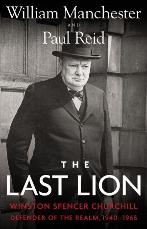 [The Last Lion 03] • 3. The Last Lion · Defender of the Realm, 1940-1965